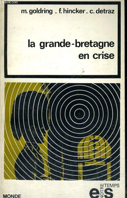 LA GRANDE BRETAGNE EN CRISE - Collection Notre Temps
