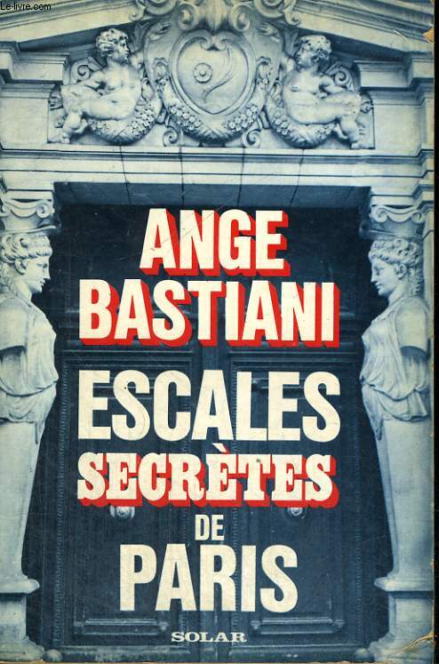 ESCALES SECRETES DE PARIS