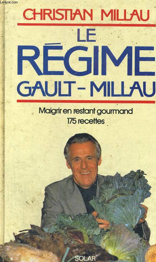 LE REGIME GAULT-MILLAU - Maigrir en restant gourmand, 175 recettes