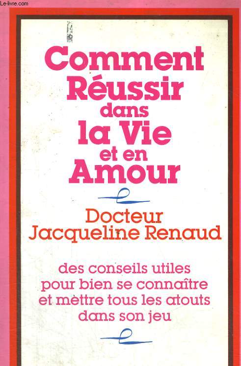 COMMENT REUSSIR DANS LA VIE ET EN AMOUR