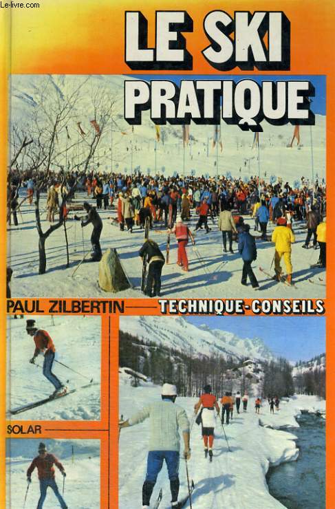 LE SKI PRATIQUE - TECHNIQUE-CONSEILS