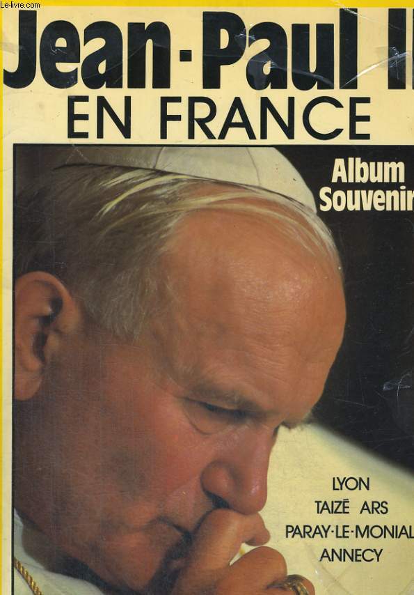 JEAN PAUL II EN FRANCE. ALBUM SOUVENIR. LYON, TAIZE ARS, PARAY LE MONIAL, ANNECY.