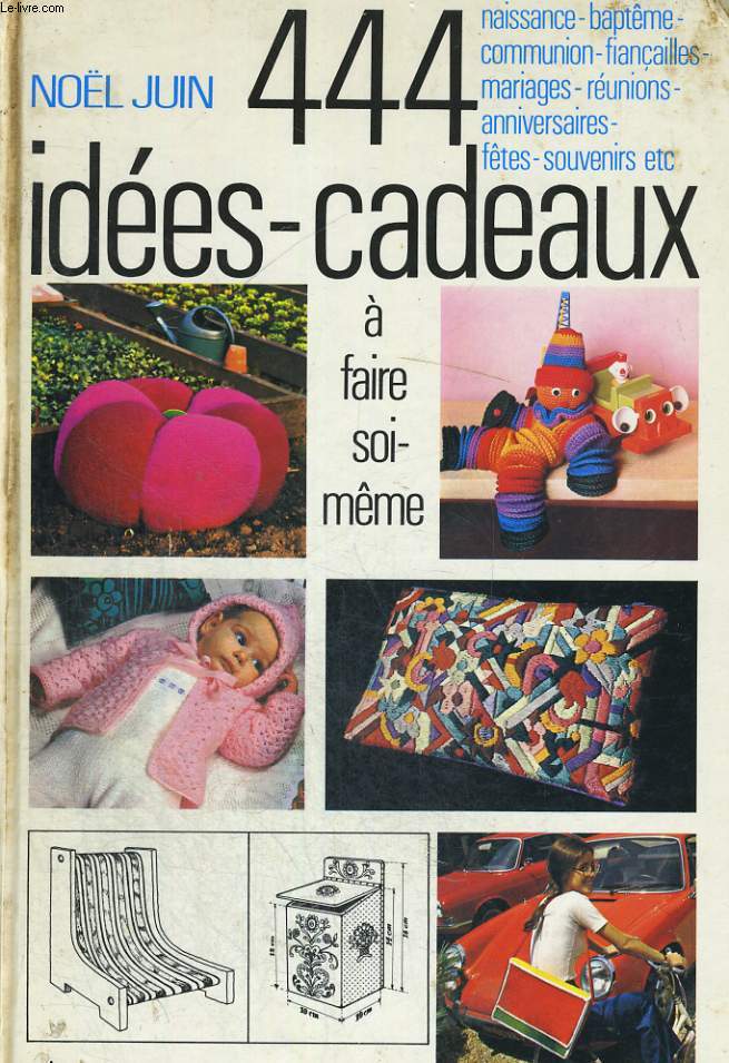 444 IDEES CADEAUX A FAIRE SOI-MEME.