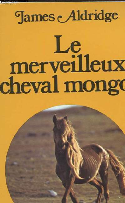 LE MERVEILLEUX CHEVAL MONGOL