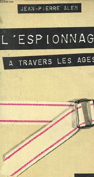 L'ESPIONNAGE A TRAVERS LES AGES