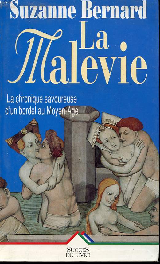 MA MALEVIE - LA CHRONIQUE SAVOUREUSE D'UN BORDEL AU MOYEN-AGE