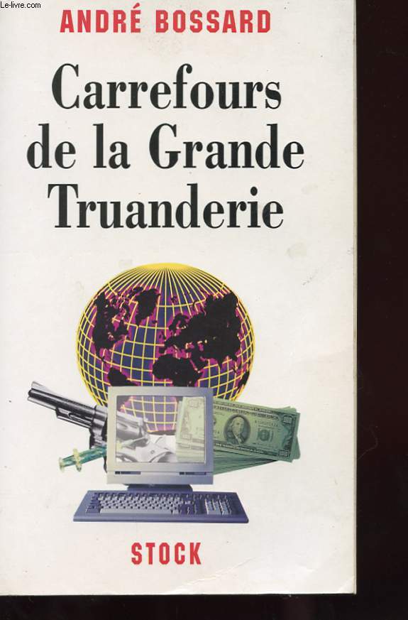 CARREFOUR DE LA GRANDE TRUANDERIE - PHENOMENES CRIMINEL DANS LE MONDE DU III MILENAIRE