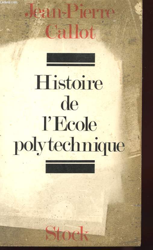 HISTOIRE DE L'ECOLE POLYTHCHNIQUE