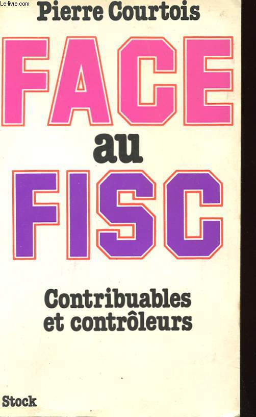 FACE AU FISC - CONTRIBUABLES ET CONTROLEURS