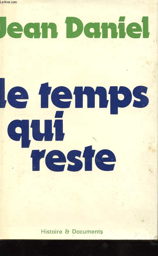 LE TEMPS QUI RESTE - ESSAI D'UNE AUTOBIOGRAPHIE PROFESSIONNELLE