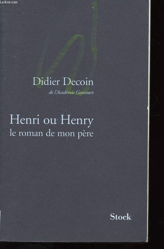 HENRI OU HENRY- LE ROMAN DE MON PERE