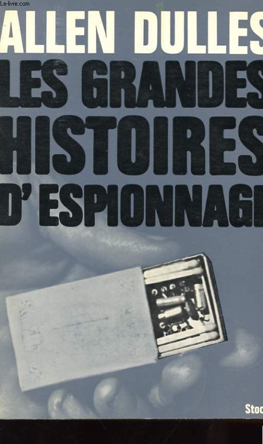 LES GRANDES HISTOIRES D'ESPIONNAGE