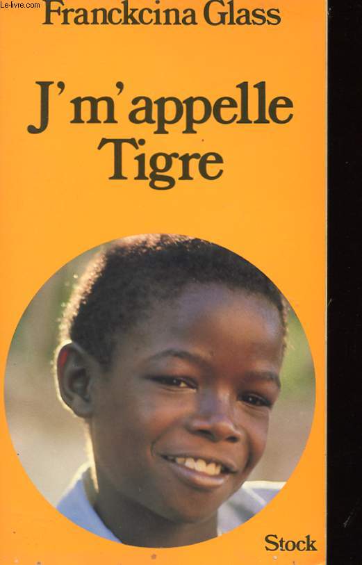 JE M'APPELLE TIGRE