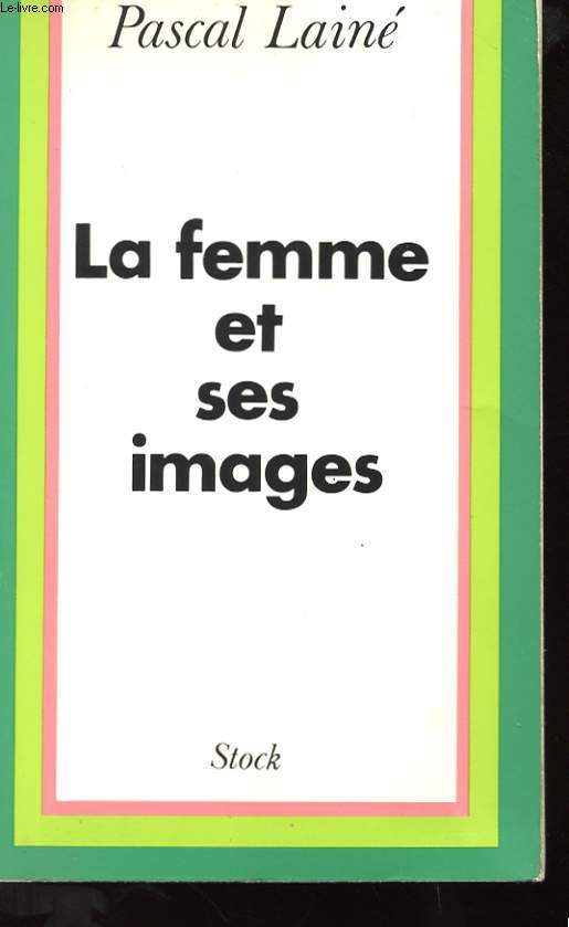 LA FEMME ET SES IMAGES