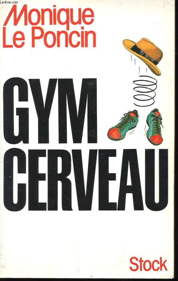 GYM CERVEAU - UNE TECHNIQUE - UN ETAT D'ESPRIT