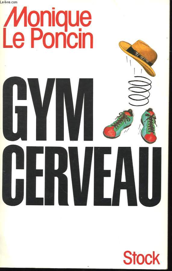 GYM CERVEAU - UNE TECHNIQUE - UN ETAT D'ESPRIT