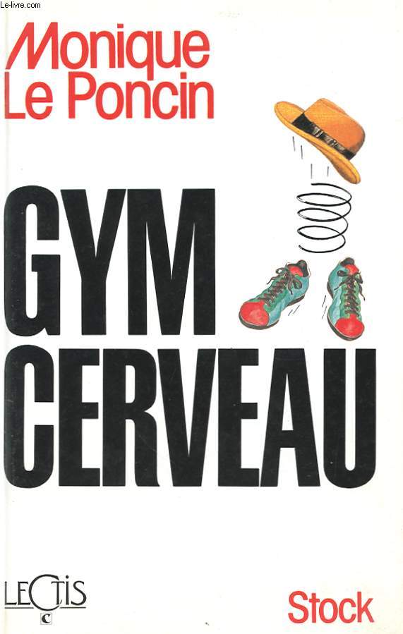 GYM CERVEAU - UNE TECHNIQUE - UN ETAT D'ESPRIT