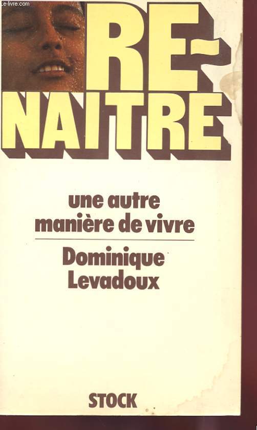 RE-NAITRE - UNE AUTRE MANIERE DE VIVRE