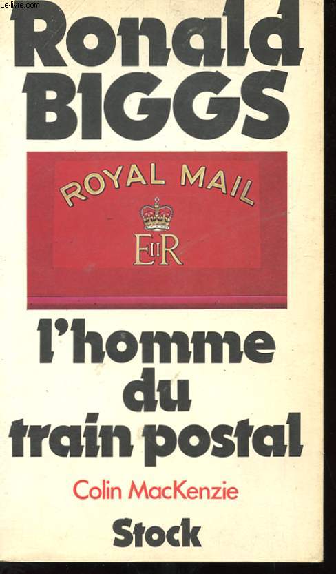 RONALD BIGGS - L'HOMME DE TRAIN POSTAL