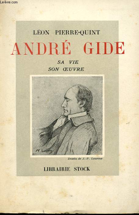 ANDRE GIDE - SA VIE - SON OEUVRE