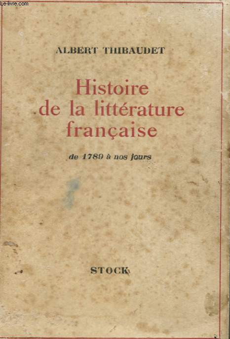 HISTOIRE DE LA LITTERATURE FRANCAISE DE 1789 A NOS JOURS