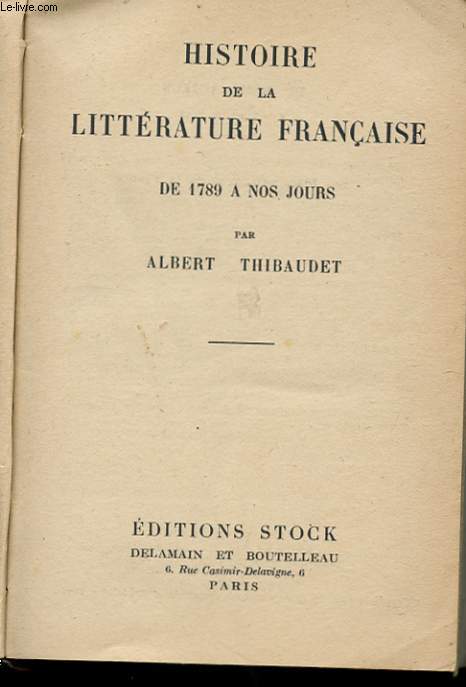 HISTOIRE DE LA LITTERATURE FRANCAISE DE 1789 A NOS JOURS