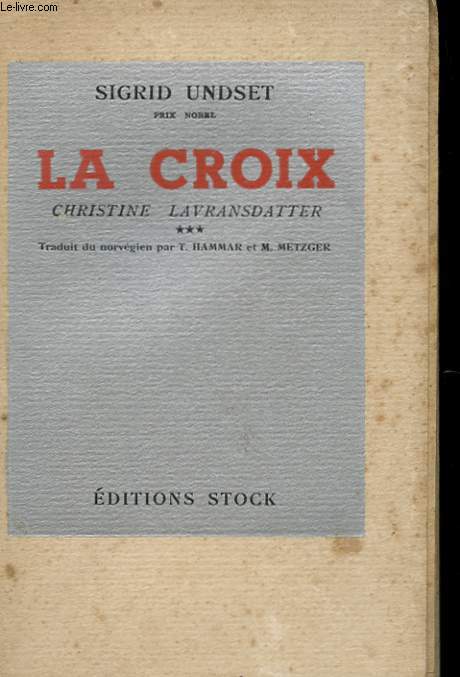 CHRISTINE LAVRANSDATTER - LA CROIX -TOME 3