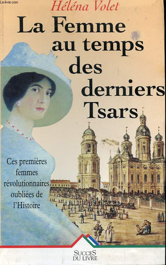 LA FEMME AU TEMPS DES DERNIERS TSARS