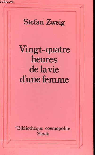 VINGT-QUATRE HEURES DE LA VIE D'UNE FEMME