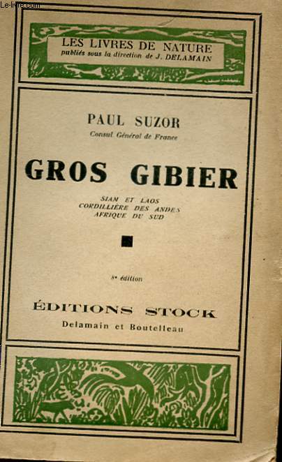 GROS GIBIER - SIAM ET LAOS - CORDILLIERE DES ANDES - AFRIQUE DU SUD