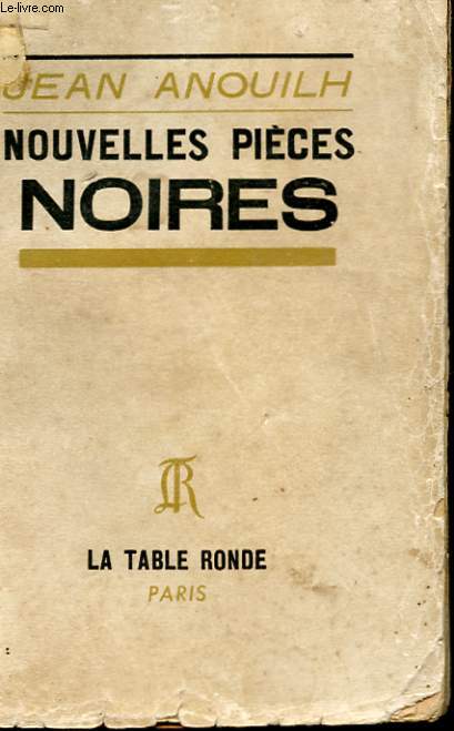 NOUVELLES PIECES NOIRES - JEZABIEL - ANTIGONE - ROMEO ET JEANNETTE - MEDEE