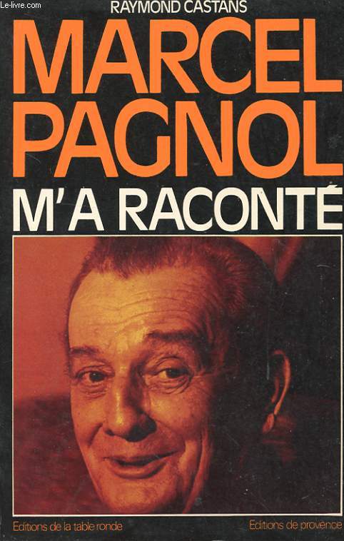 MARCEL PAGNOL M'A RACONTE