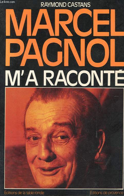 MARCEL PAGNOL M'A RACONTE