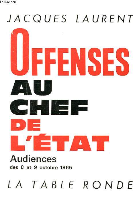 OFFENSES AU CHEF DE L'ETAT - AUDIENCES DES 8 ET 9 OCTOBRE 1965