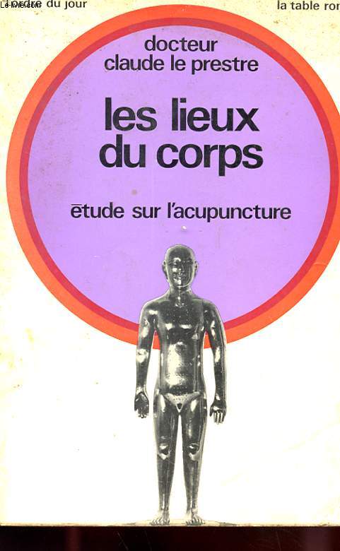 LES LIEUX DU CORPS - ETUDE SUR L'ACUPUNCTURE