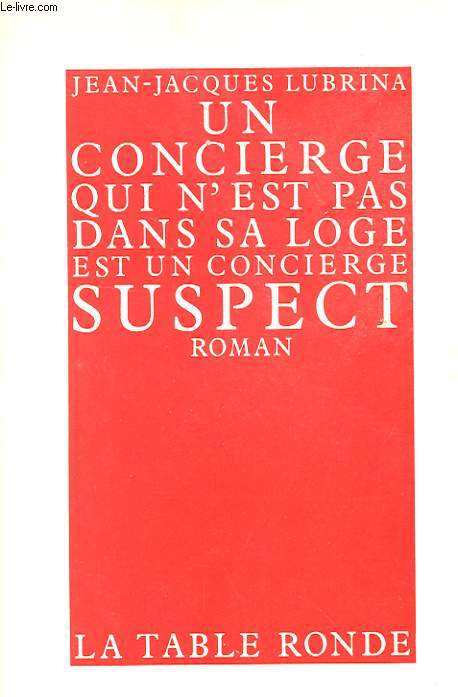 UN CONCIERGE QUI N'EST PAS DANS SA LOGE EST UN CONCIERGE SUSPECT