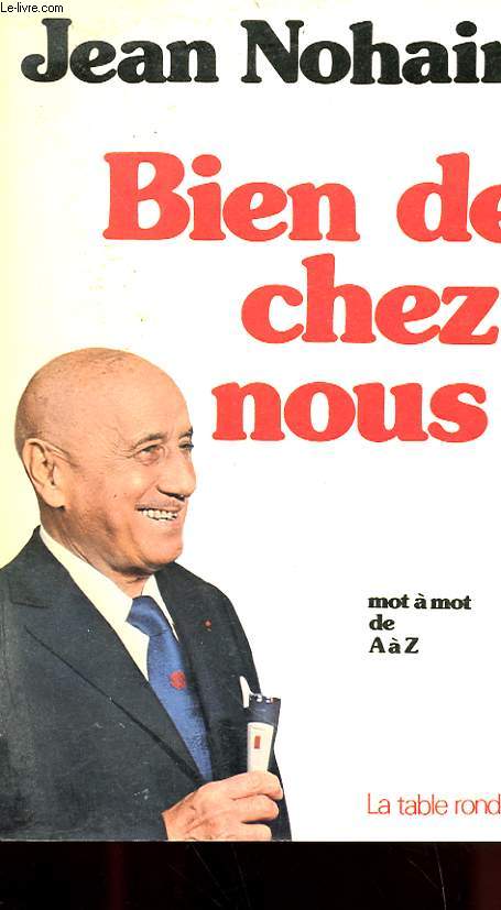 BIEN DE CHEZ NOUS ! - MOT A MOT DE A A Z