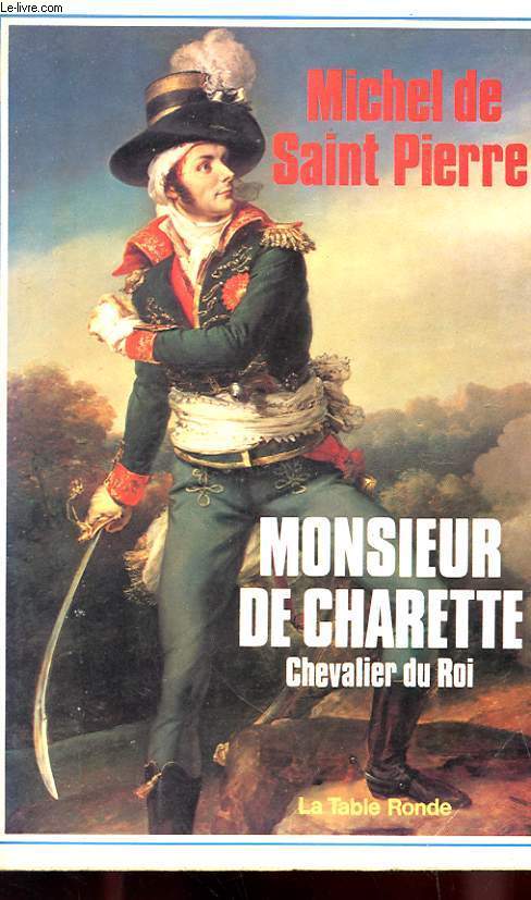 MONSIEUR DE CHARETTE - CHEVALIER DU ROI