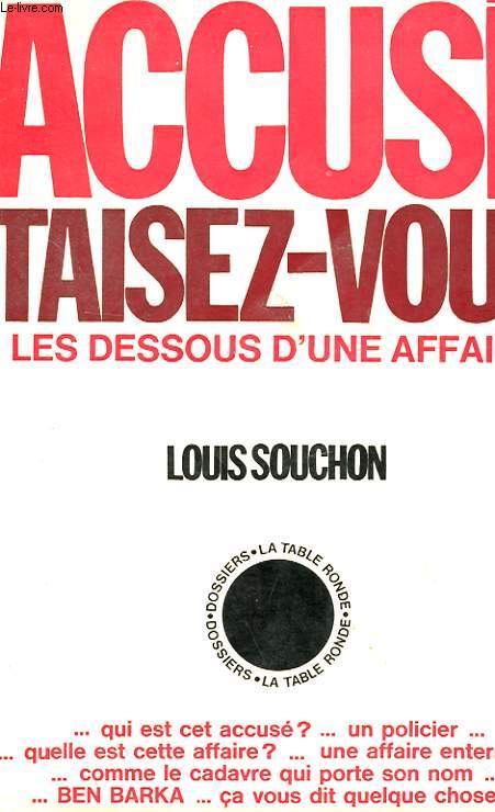 ACCUSE TAISEZ-VOUS - LES DESSOUS D'UNE AFFAIRE