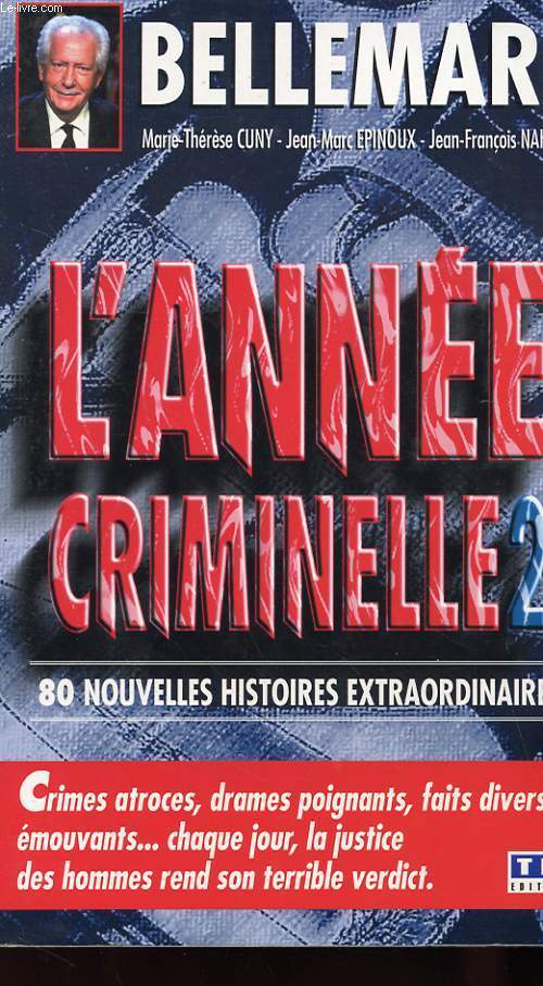 L'ANNEE CRIMINELLE 2 - LES 80 HISTOIRES EXTRAORDINAIRES DE L'ANNEE