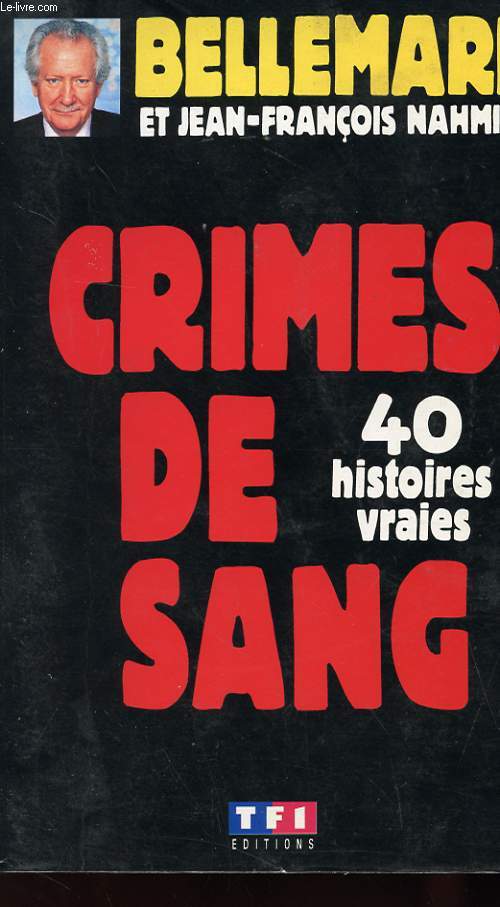 CRIMES DE SANG - 40 HISTOIRES VRAIES