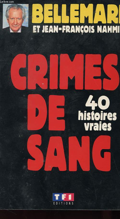 CRIMES DE SANG - 40 HISTOIRES VRAIES