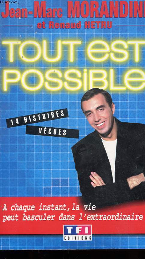 TOUT EST POSSIBLE - 14 HISTOIRES VECUES