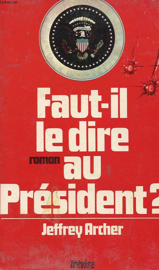 FAUT-IL LE DIRE AU PRESIDENT ?