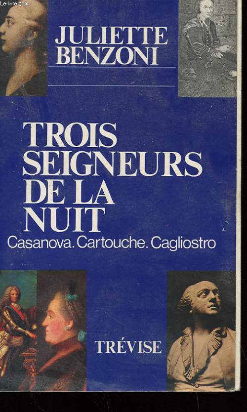 TROIS SEIGNEURS DE LA NUIT - CASANOVA - CARTOUCHE - CAGLIOSTRO
