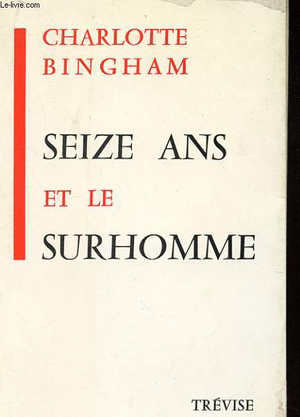 SEIZE ANS ET LE SURHOMME