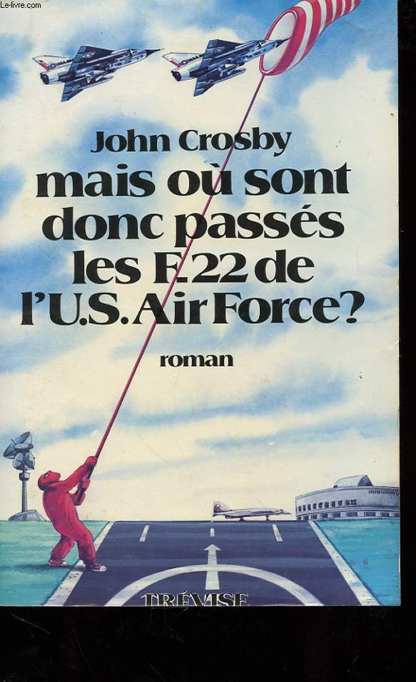 MAIS OU SONT DONC PASSES LES F-22 DE L'U.S. AIR FORCE ?