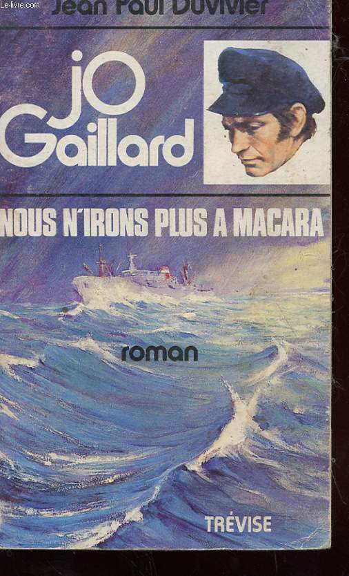 JO GAILLARD : NOUS N'IRONS PLUS A MACARA