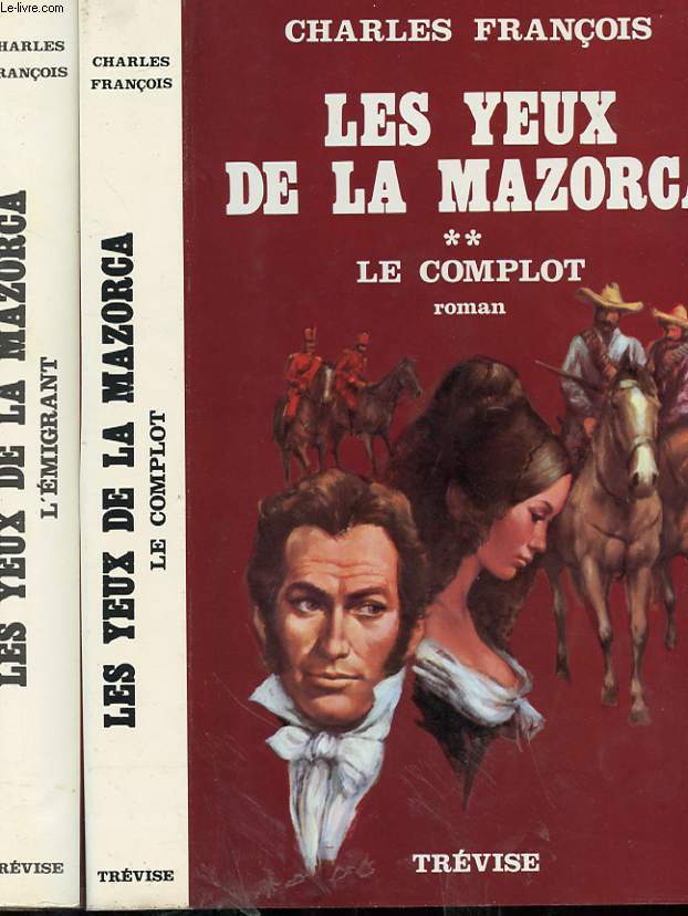LES YEUX DE LA MAZORCA - TOME 1 - L'EMIGRANT - TOME 2 - LE COMPLOT