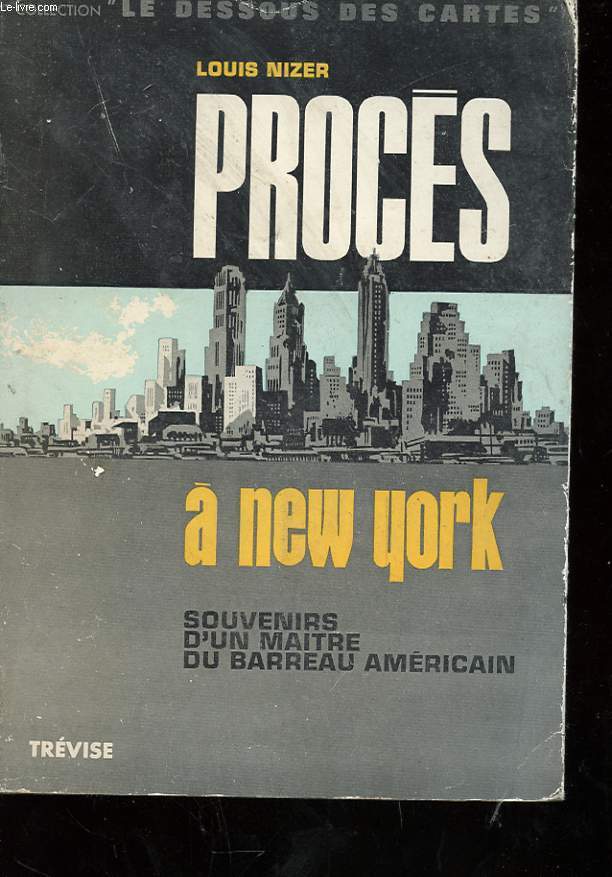 PROCES A NEW YORK - SOUVENIRS D'UN MAITRE DU BARREAU AMERICAIN